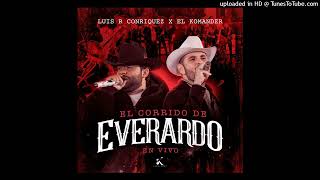 Luis R Conriquez y El Komander  El Corrido De Everardo En Vivo [upl. by Etaner]