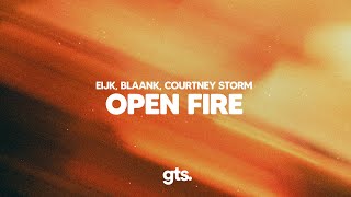 Eijk blaank Courtney Storm  Open Fire Lyrics [upl. by Wendt]