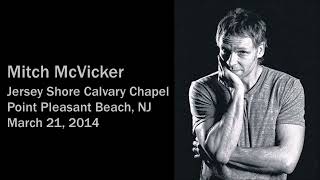 Mitch McVicker  Live at Jersey Shore Calvary Chapel Point Pleasant Beach NJ March 21 2014 [upl. by Mathilde]