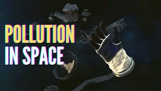 Pollution in Space  Kessler Syndrome EXPLAINED [upl. by Fine]