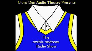 The Archie Andrews Radio Show [upl. by Yma]