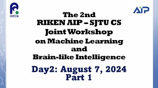 The 2nd RIKEN AIP – SJTU CS Joint Workshop on Machine Learning and Brainlike Intelligence day21 [upl. by Llyrrad]