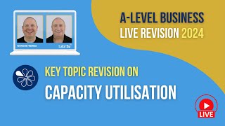 Capacity Utilisation  ALevel Business Revision for 2024 [upl. by Haduhey173]