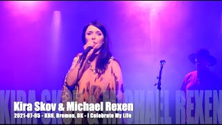 Kira Skov amp MIchael Rexen  I Celebrate My Life  20210705  Copenhagen Bremen DK [upl. by Xuaegram425]