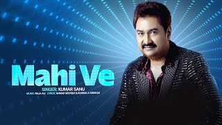 Kumar Sanu  Mahi Ve  Official Video  Romantic Song  Hindi Party Song  Latest Hindi Song [upl. by Jorgenson28]