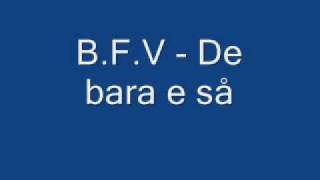 BFV  De bara e så Lyrics [upl. by Huda]