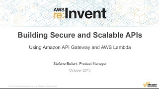 AWS reInvent 2015  DEV203 Amazon API Gateway amp AWS Lambda to Build Secure and Scalable APIs [upl. by Yeldahc]