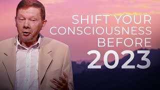 Start to Shift Your Consciousness before 2023  Eckhart Tolle [upl. by Antonio872]