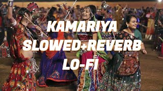 KAMARIYA SLOWED REVERB LOFI navratrispecial [upl. by Lambert28]