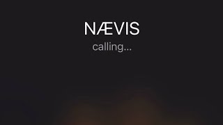 NAEVIS CALLING [upl. by Irved]