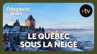 Le Québec sous la neige  Échappées belles [upl. by Bobbye]