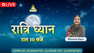 🔴 LIVE Ratri Dhyan on PMC Hindi  Daily Night Meditation  Day 106  Bhavna Gaur [upl. by Eniamaj]