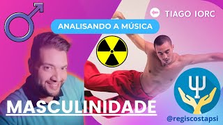 Comentando e analisando a música Masculinidade do Tiago Iorc  Psicologia Analítica [upl. by Ariek]