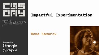 Impactful Experimentation  Roma Komarov  CSS Day 2024 [upl. by Walburga34]