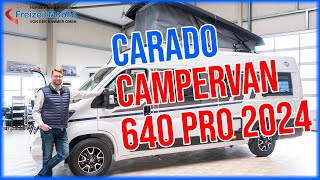 Carado Camper Van 640 Pro mit Aufstelldach  Modell 2024 [upl. by Yelich]