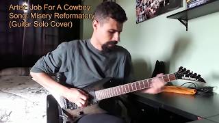 Job For A Cowboy  Misery Reformatory Guitar Solo Cover [upl. by Siraved100]