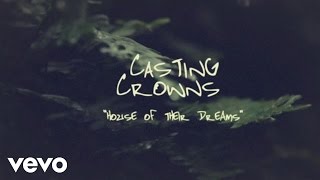 Casting Crowns  House of Their Dreams Official Lyric Video [upl. by Lorianna]