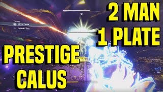 2 Man 1 PLATE Prestige Calus  Leviathan  Destiny 2 [upl. by Rialb]