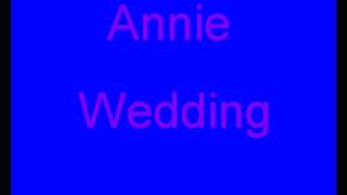 Annie  Weddingwmv [upl. by Rickie]