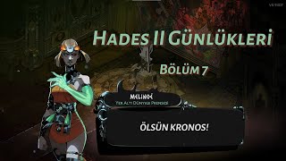 ÖLSÜN KRONOS  HADES II GÜNLÜKLERİ EA 7 [upl. by Nilrac594]