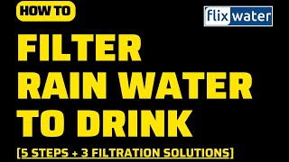 How To Filter Rain Water To Drink 5 Steps  Safe Solutions  FlixWater [upl. by Dymoke]