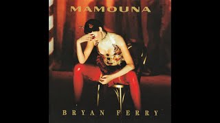 Album Spotlight  Bryan Ferry  Mamouna  Deluxe Edition [upl. by Aldus]