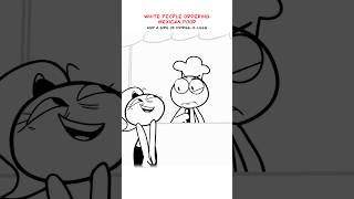 Ordering Mexican Food 😭 Animation Meme shorts [upl. by Sherlocke]