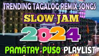 trending TAGALOG REMIX SONGS 2024  SLOW JAM LOVE SONGS POWER REMIX COLLECTION  tagalog opm [upl. by Intisar881]