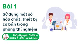 Khoa học tự nhiên lớp 8  Bài 1 Sử dụng một số hóa chất thiết bị cơ bản trong phòng thí nghiệm [upl. by Haizek]