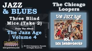 The Chicago Loopers Featuring Bix Beiderbecke  Three Blind Mice Take 2 [upl. by Prisca]