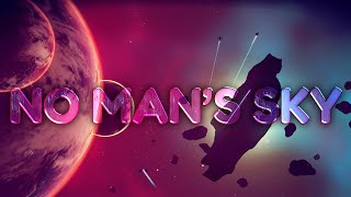 No Mans Sky  Finishing the Expedition [upl. by Erlandson]