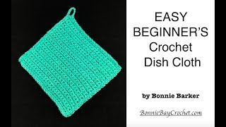 EASY BEGINNERS Crochet Dish Cloth [upl. by Ardnua]