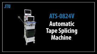 JTU  ATS Series Automatic Tape Splicing Machine [upl. by Peder465]