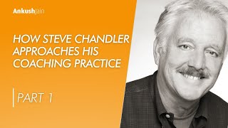 How Steve Chandler Approaches His Coaching Practice with Ankush Jain  Part 1 [upl. by Undis600]