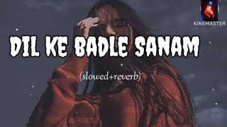 Dil ke Badle Sanam slowedReverb song subscribe 1k [upl. by Sedda]