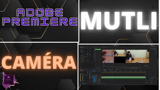 Montage multicaméras dans Adobe Premiere  Synchronisation  séquence prédéfinis [upl. by Haman]