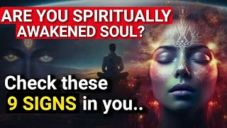 9 Signs You Are Spiritually Awakened 9 Powerful Indicators of a Spiritual Awakening [upl. by Weaver151]