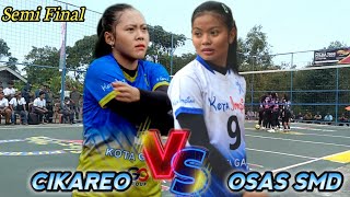 Semi final ke1  CICI DESI SINTA AYU OSAS SUMEDANG vs CIKAREO NELA O2C CACA SELA [upl. by Eramal]