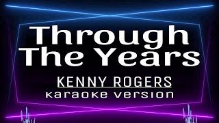 Through The Years  Kenny Roges KARAOKE [upl. by Eugenle]