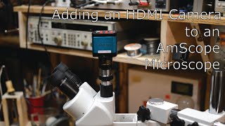 Adding a Hayear video camera to an AmScope microscope [upl. by Divaj943]