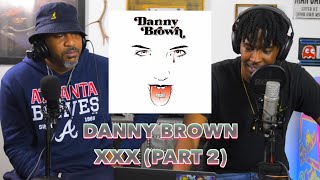 STEPDAD REACTS to Danny Brown  XXX Part 2 [upl. by Maer880]