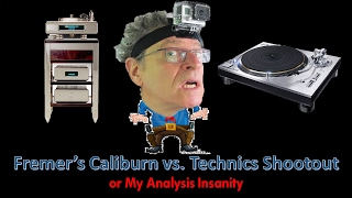 Gear Video My Analysis of Michael Fremers Caliburn vs SL1200G Shootout [upl. by Nyledaj]