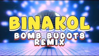 BINAKOL  DJROMAR BOMB BUDOTS REMIX [upl. by Meela860]