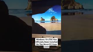 Windows 10 LTSC Has Officially Been Installed One The Worst PC From 2009 [upl. by Larina]