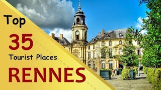 quotRENNESquot Top 35 Tourist Places  Rennes Tourism  FRANCE [upl. by Borlow]