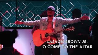 Elevation Worship  O Come To The Altar Cover by Lashon Brown Jr [upl. by Eldin918]