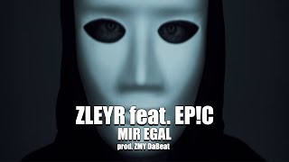 ZLEYR feat EPC  Mir egal prod ZMY DaBeat [upl. by Tamas]