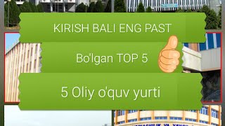 Kirish bali eng past bolgan TOP 5 Oliygohlar [upl. by Ecnaralc]