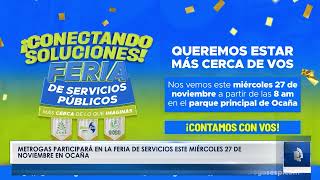 METROGAS PARTICIPARÁ EN LA FERIA DE SERVICIOS ESTE MIÉRCOLES 27 DE NOVIEMBRE EN OCAÑA [upl. by Lashondra204]