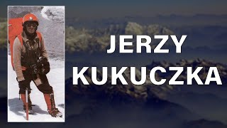 JERZY KUKUCZKA  War er der beste Alpinist aller Zeiten [upl. by Uriisa]